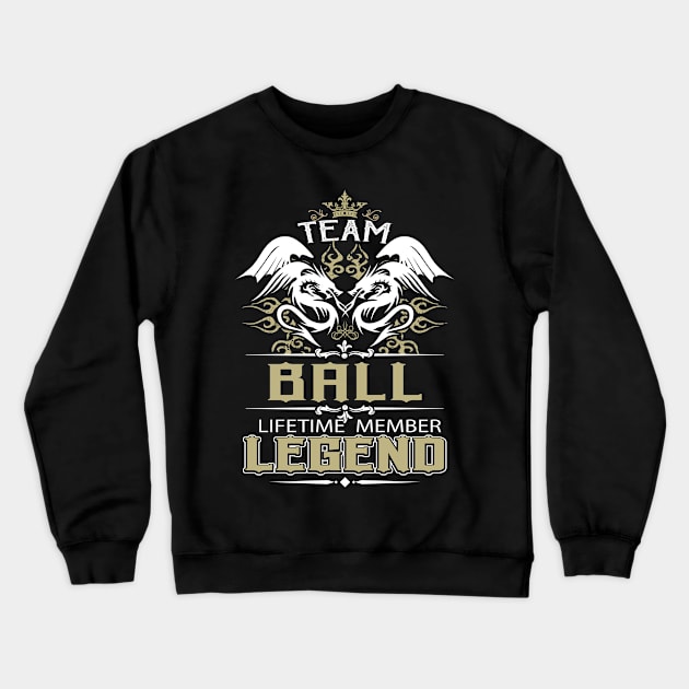 Ball Name T Shirt -  Team Ball Lifetime Member Legend Name Gift Item Tee Crewneck Sweatshirt by yalytkinyq